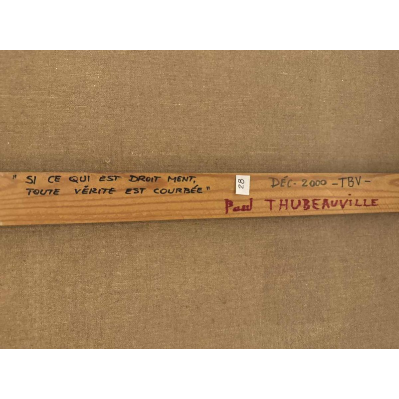 Paul THUBEAUVILLE (1946-): « Ce qui est droit ment, toute vérité est courbée »