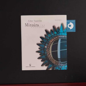 MAURIES P., Line Vautrin Miroirs, France, Galerie Chastel Maréchal, 2004.